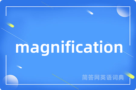 magnification