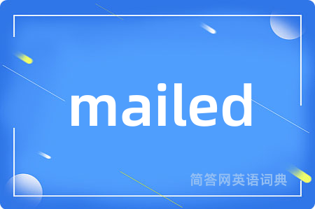 mailed