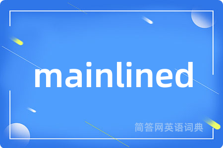 mainlined