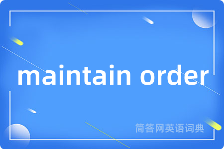 maintain order
