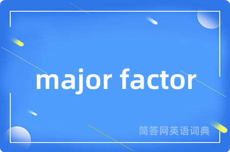 major factor