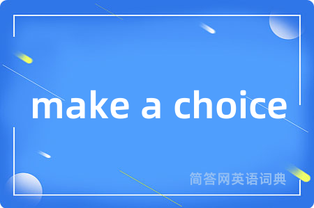 make a choice