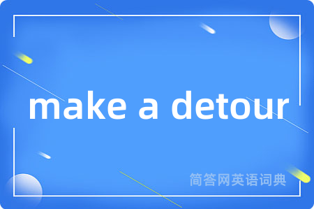 make a detour