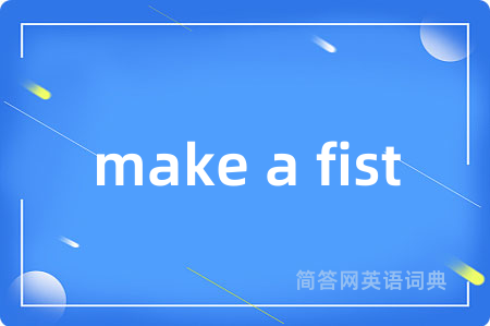 make a fist