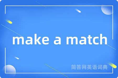 make a match