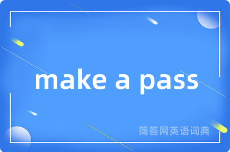 make a pass