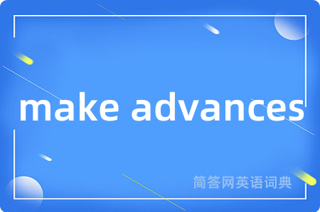 make advances