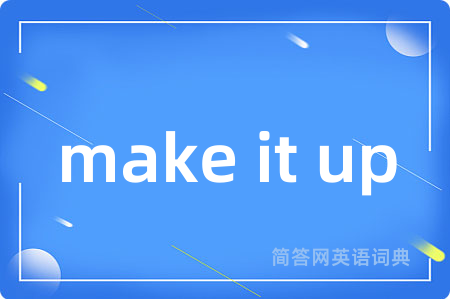 make it up