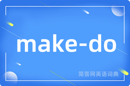 make-do