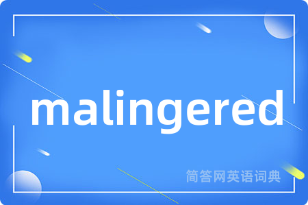 malingered