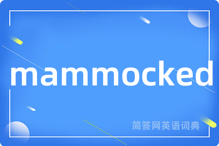 mammocked