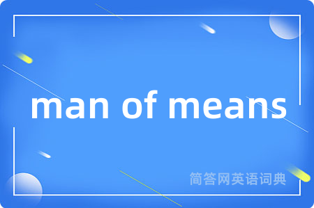 man of means
