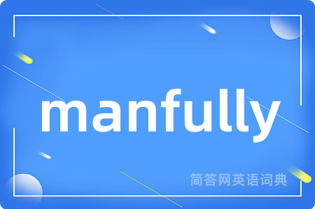 manfully