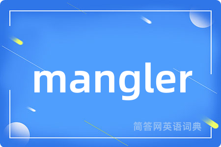 mangler