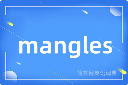 mangles