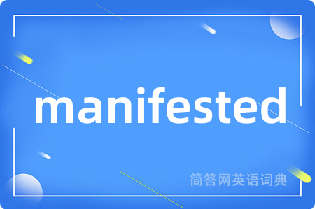 manifested