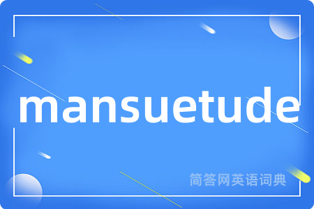 mansuetude