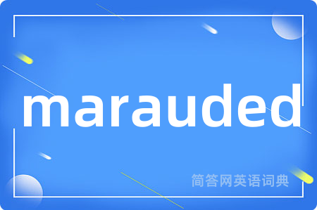 marauded
