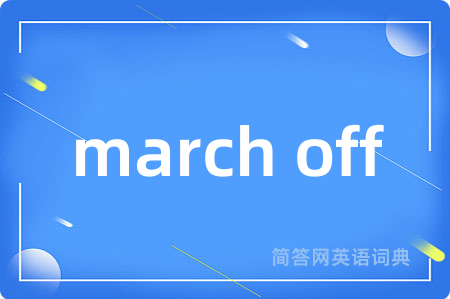 march off
