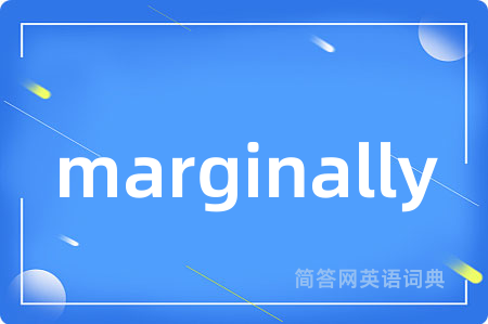 marginally