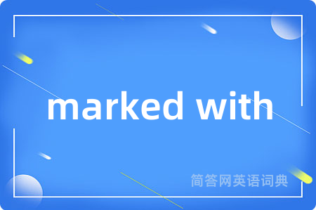 marked with