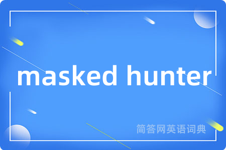 masked hunter