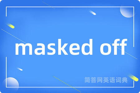 masked off