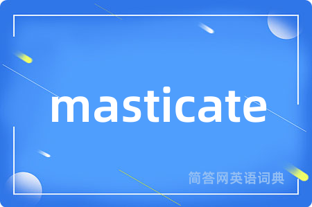 masticate