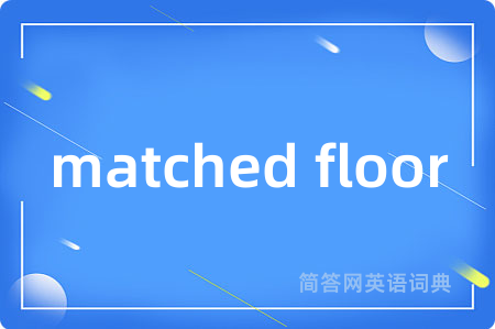 matched floor