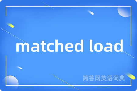 matched load