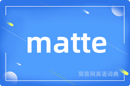 matte