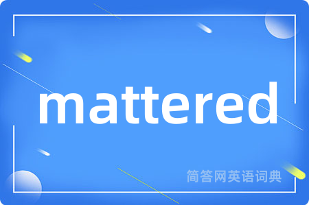 mattered