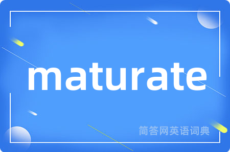 maturate
