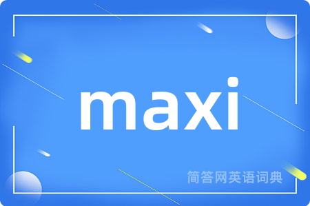 maxi