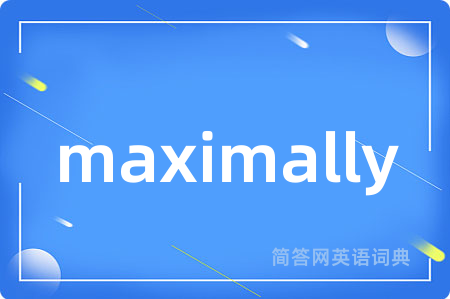 maximally