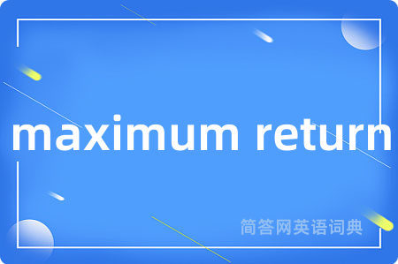 maximum return