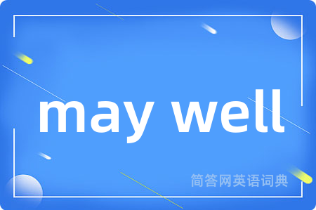 may well