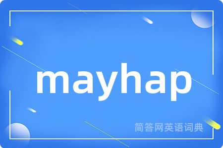 mayhap
