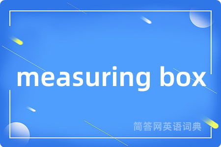 measuring box