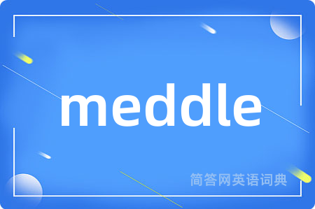 meddle