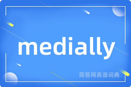 medially
