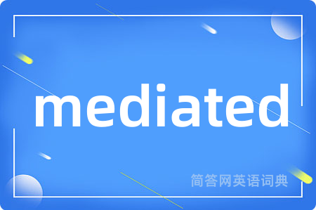 mediated