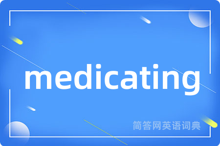 medicating