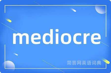 mediocre