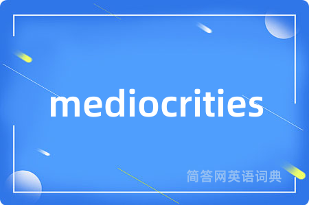 mediocrities