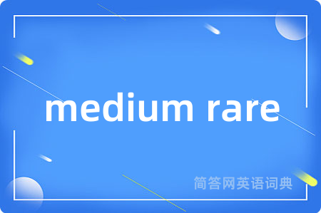 medium rare