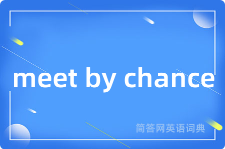 meet by chance