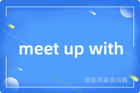 meet up with
