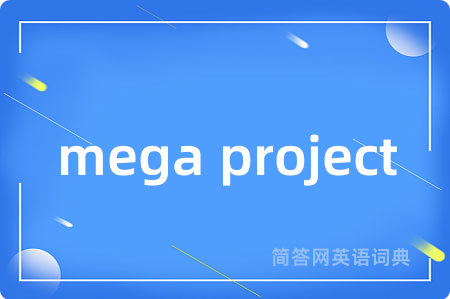 mega project