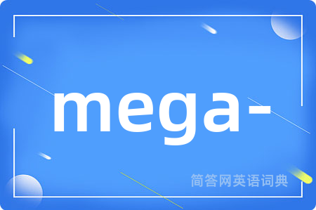 mega-